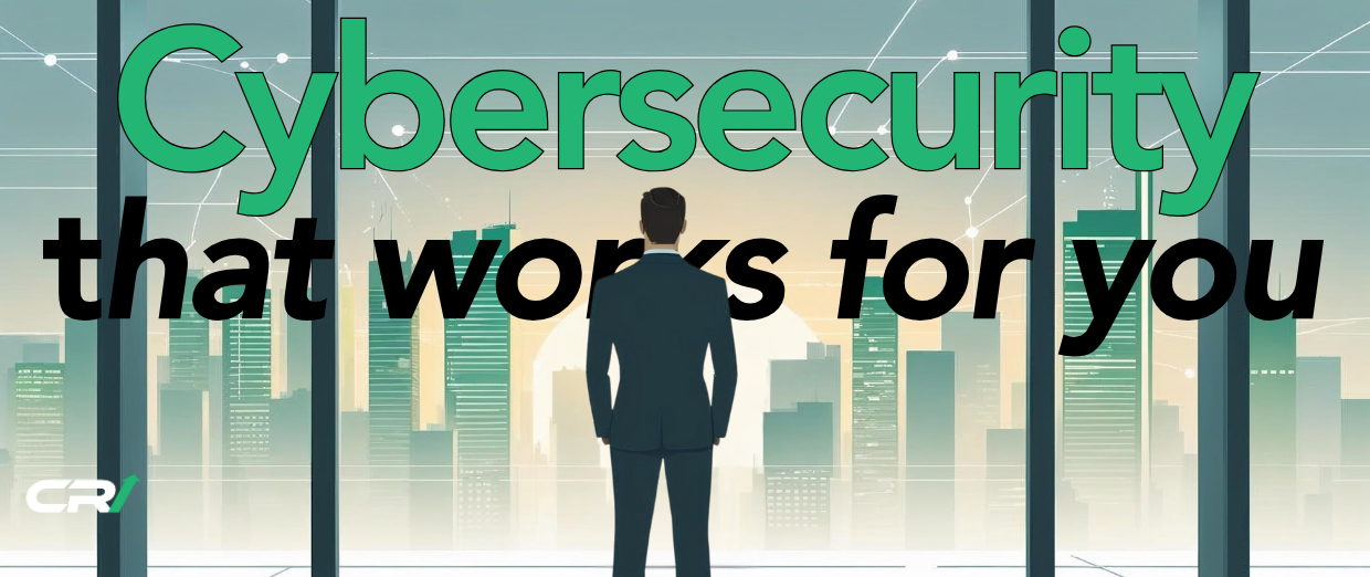 Cybersecurity Isn’t Just a Safety Net — It’s Your Secret Weapon for Growth